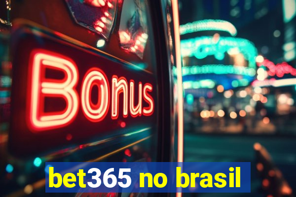 bet365 no brasil